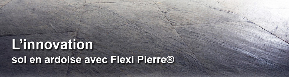 L'innovation, sol en ardoise avec Flexi Pierre®. L'innovation, sol en ardoise avec Flexi Pierre®